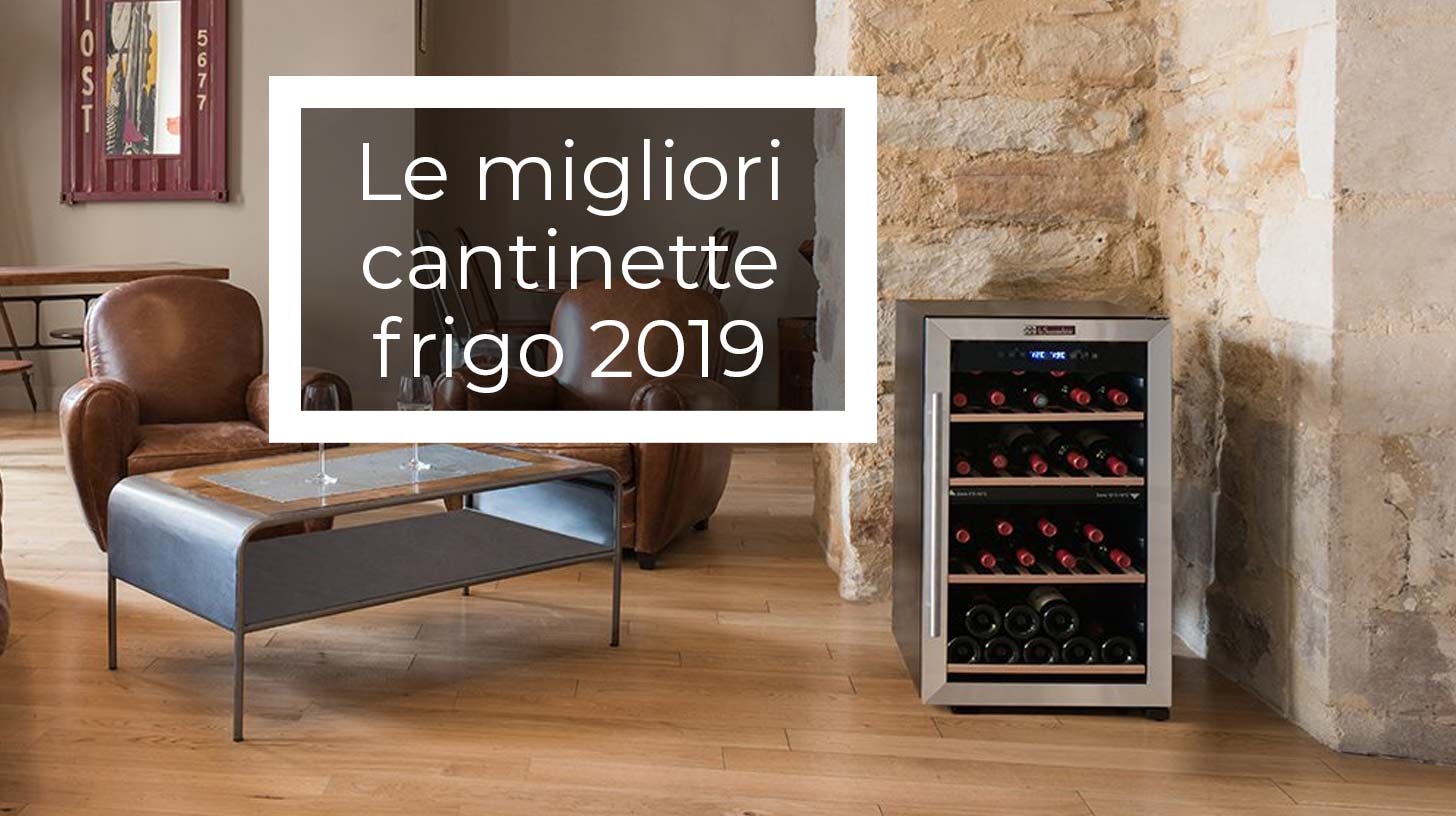 Le Migliori cantinette per vini 2019: Modelli, Prezzi e Offerte